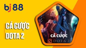 Cá cược Dota 2 tại Esport BJ88