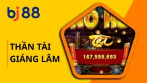 Thần Tài Giáng Lâm - Trò Chơi Nổ Hũ Cực Hấp Dẫn Tại BJ88