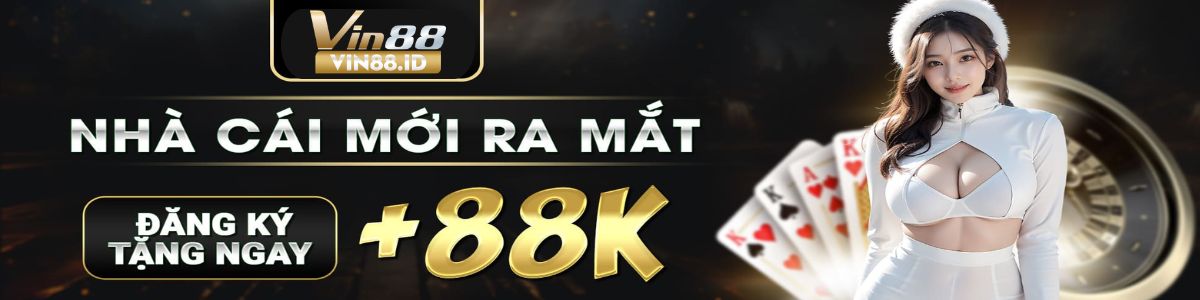 VIN88 Nhà cái cá cược Vin88